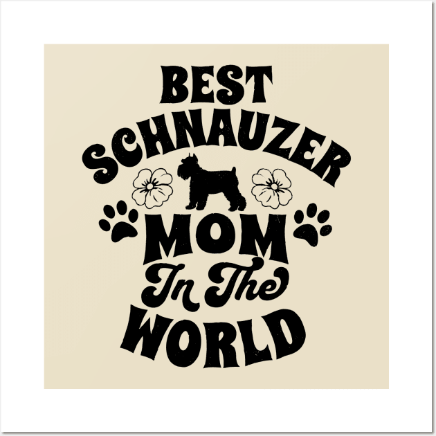 Best Schnauzed Mom Wall Art by DeepFriedArt